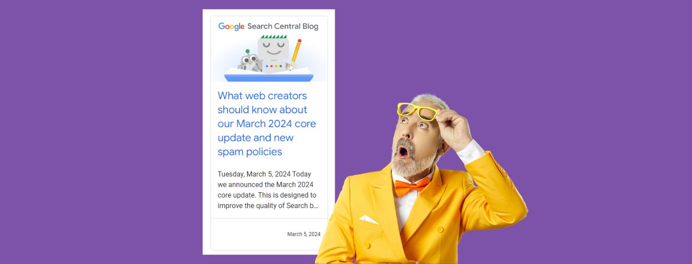 Google März 2024 Core Update: Komplexer, aber auch besser?